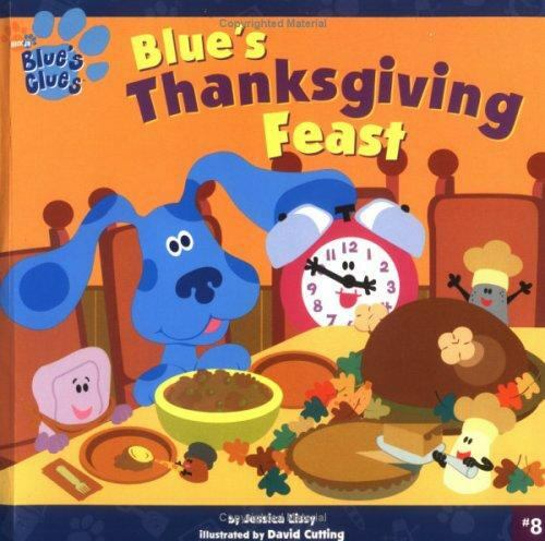 Blue’s Thanksgiving Feast (Blue’s Clues) by Jessica Lissy