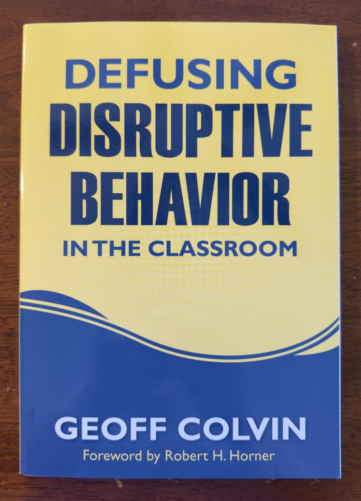 Defusing Disruptive Behavior in the Classroom by Geoff Colvin – NEW