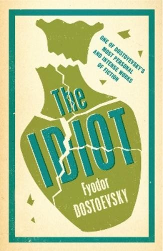 Fyodor Dostoevsky The Idiot: New Translation (Paperback) Evergreens (UK IMPORT)