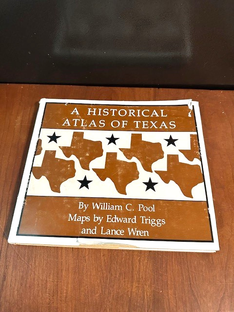 A Historical Atlas of Texas – Pool (1975, 1E, HB+DC) Texana 190 pages