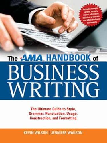 The AMA Handbook of Business Writing: The Ultimate Guide to Style, Grammar,