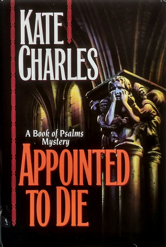 Appointed to Die (A Book of Psalms Mystery) by Kate Charles / 1993 Hardcover