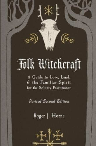 Roger J Horne Folk Witchcraft (Paperback)