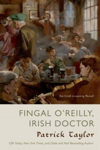 Fingal O’Reilly, Irish Doctor: An Irish Country Novel (Irish Co – VERY GOOD