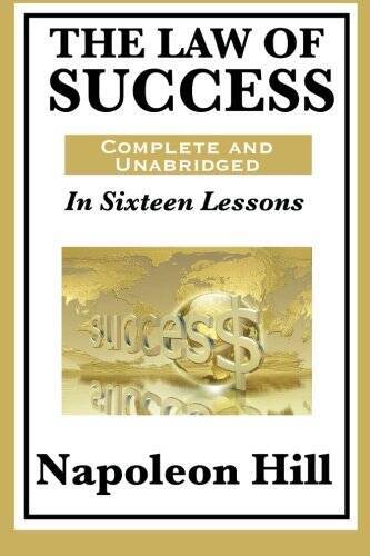 The Law of Success In Sixteen Lessons by Napoleon Hill – Paperback – GOOD