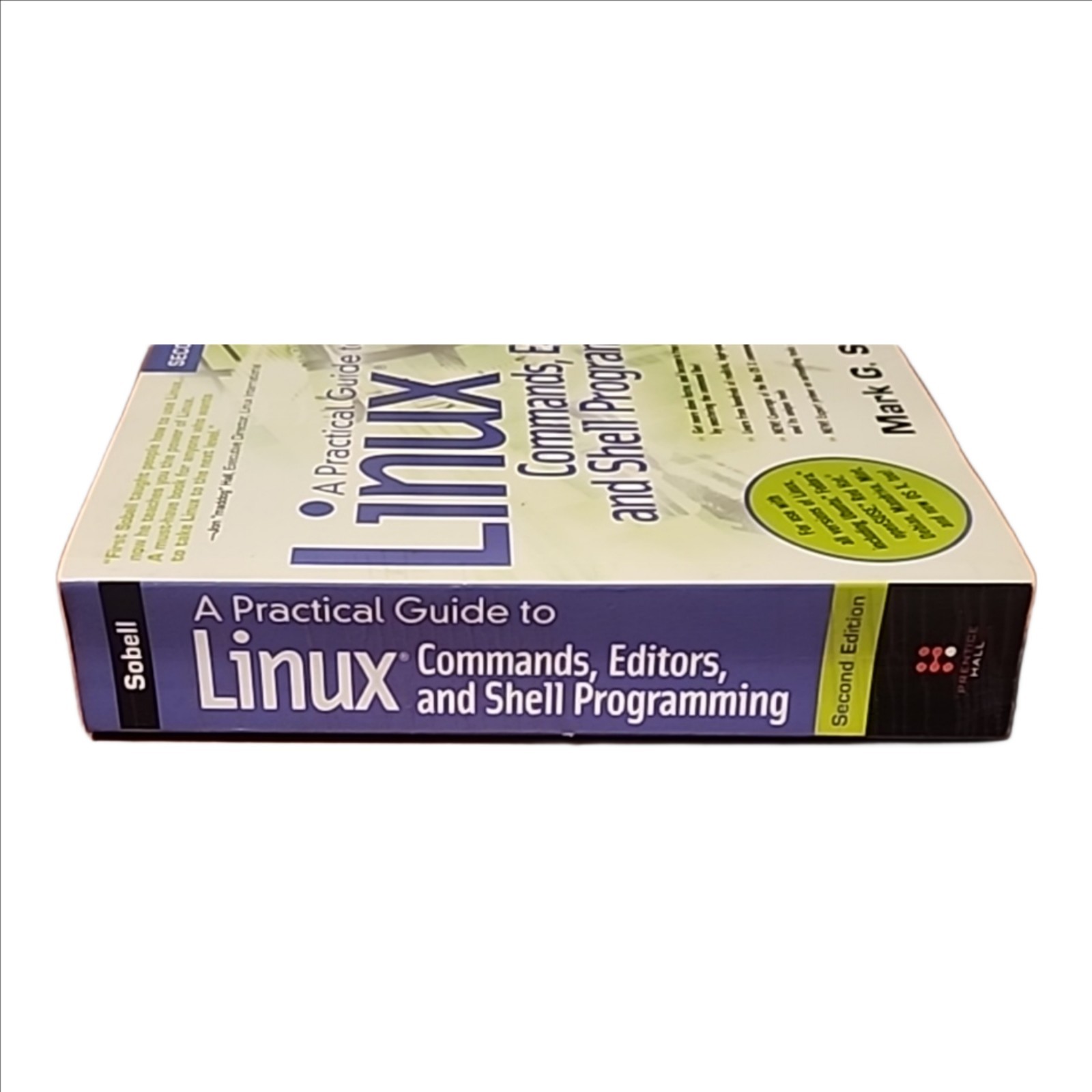 A PRACTICAL GUIDE TO LINUX(R) COMMANDS, EDITORS AND SHELL Mark G. Sobell 2010