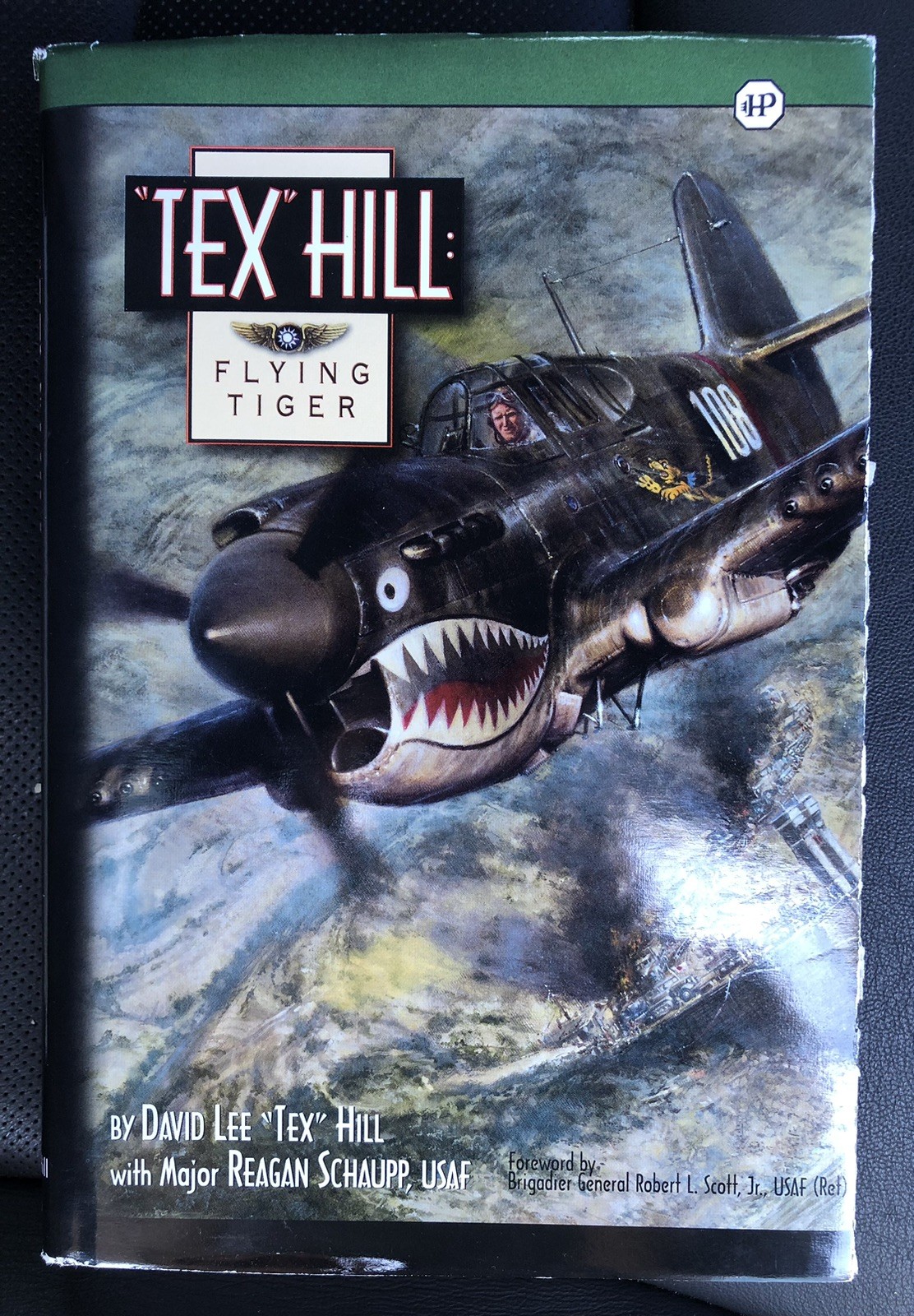SIGNED! “Tex” Hill : Flying Tiger by David Lee “Tex” Hill & Reagan Schaupp