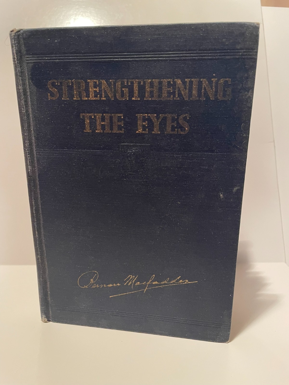 Strengthening the Eyes: A System of Scientific Eye Training, B. MacFadden 1936