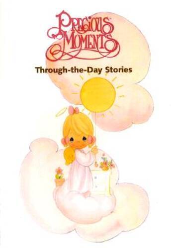 Precious Moments Through the Day Stories – Paperback By Baker Book House – GOOD