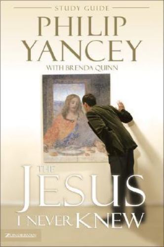 The Jesus I Never Knew Study Guide: Reveal- 0310218055, paperback, Philip Yancey