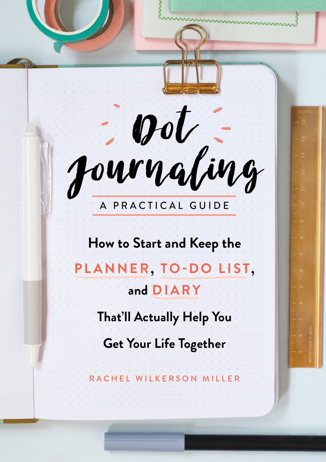 Dot Journaling–A Practical Guide: How to Start and… – Rachel Wilkerson Miller