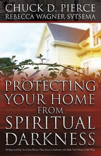 Protecting Your Home from Spiritual Darkness: 10 Steps to Help You Clean – GOOD