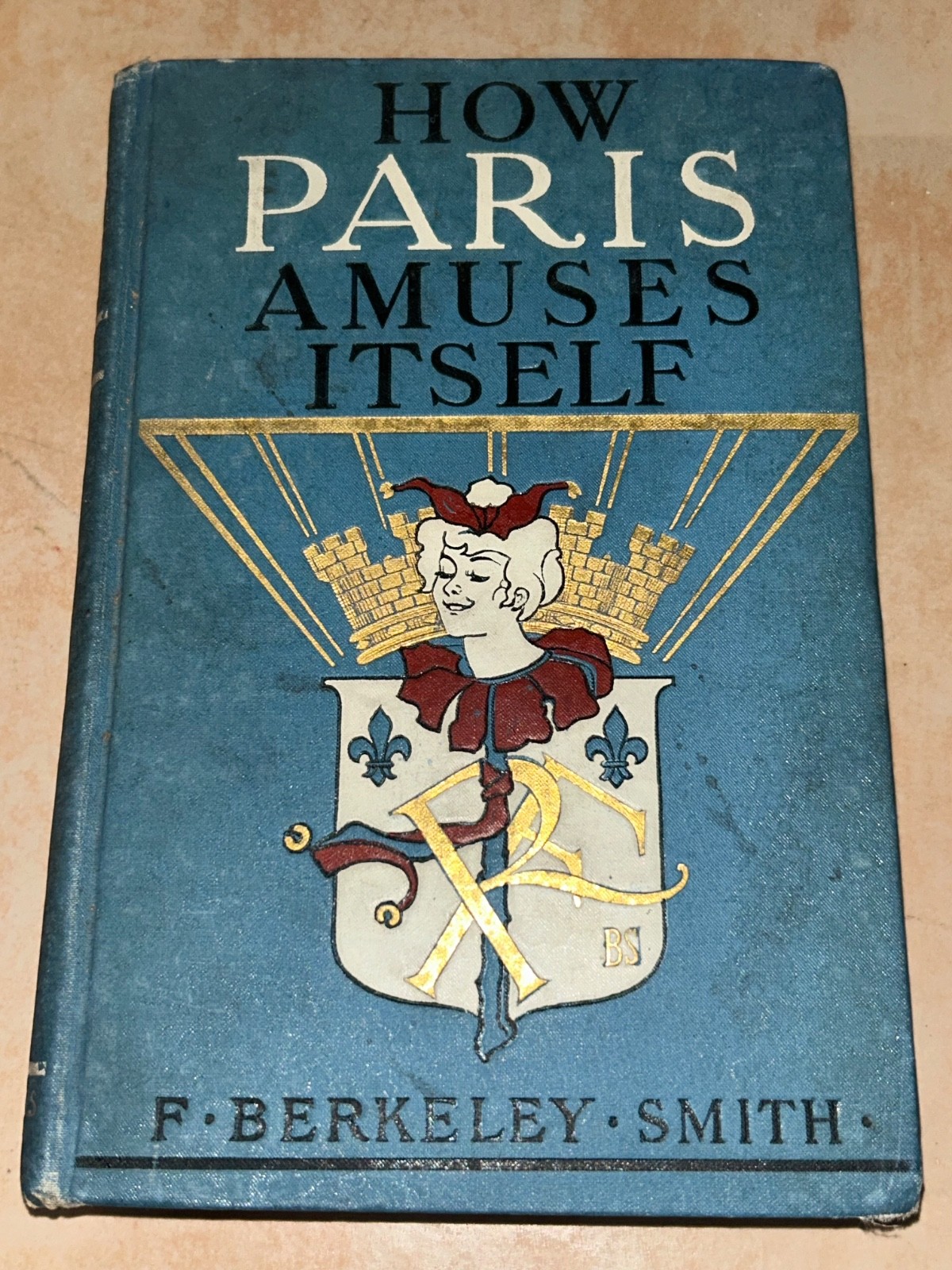 1903 Book “How Paris Amuses Itself ” Berkeley & Smith 334 Pages-Good Condition