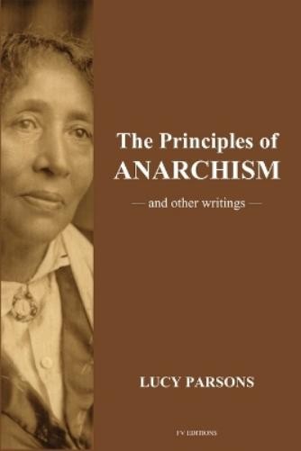 Lucy Parsons The Principles of Anarchism (Paperback)