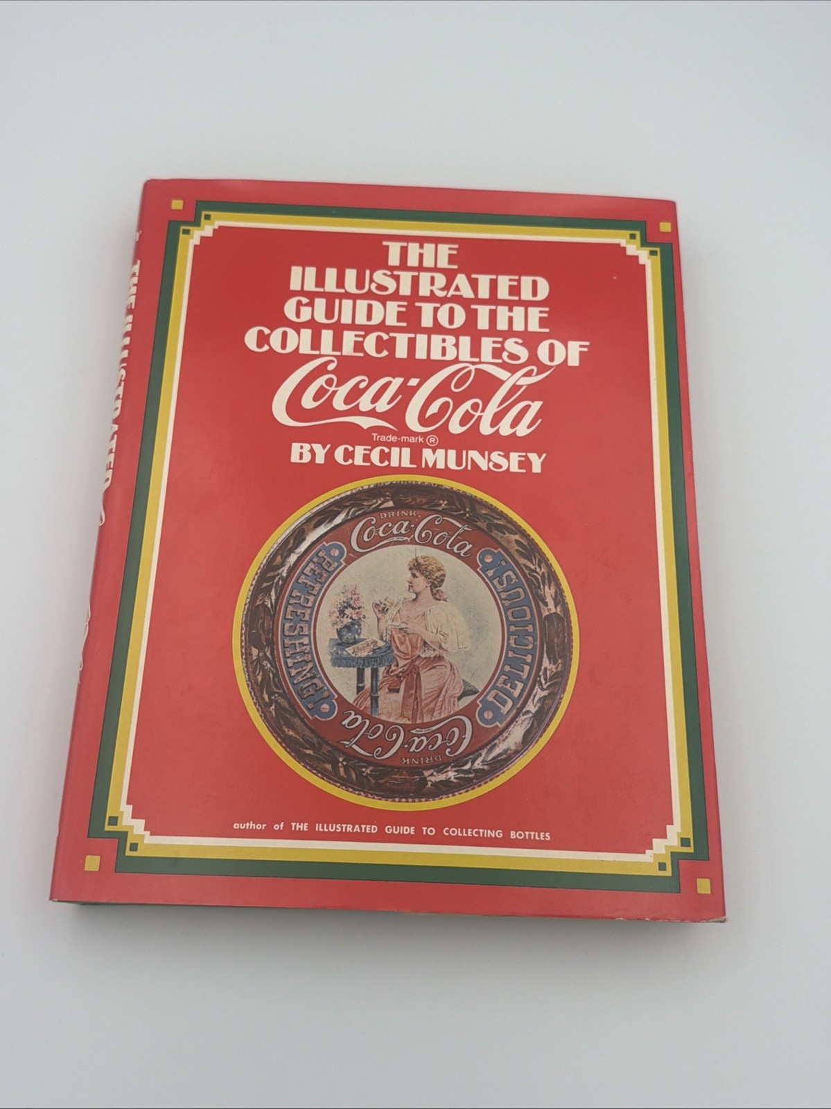 Illustrated Guide to the Collectibles of Coca-Cola Hardcover Cecil Munsey 1972