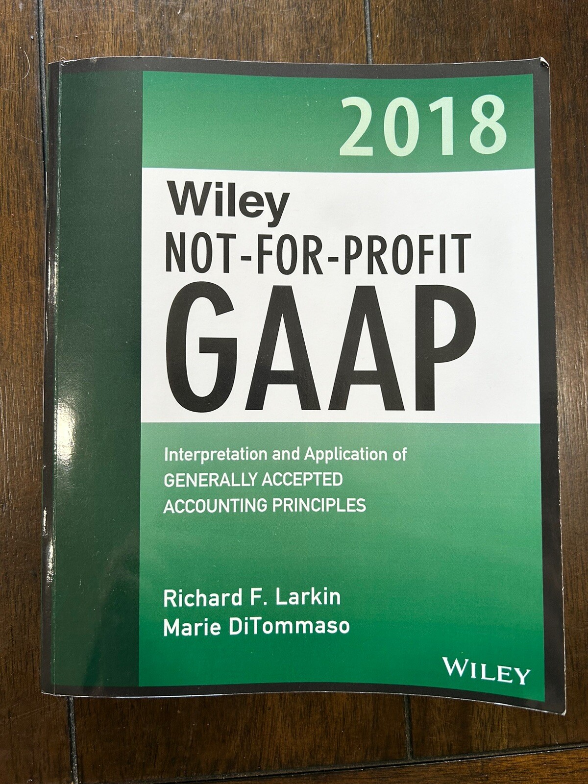 Wiley Not-for-Profit GAAP 2018 by Richard F. Larkin and Marie DiTommaso