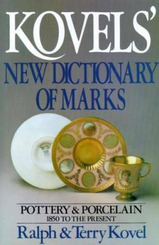 Kovels’ New Dictionary of Marks: Pottery and Porcelain, 1850 to – VERY GOOD