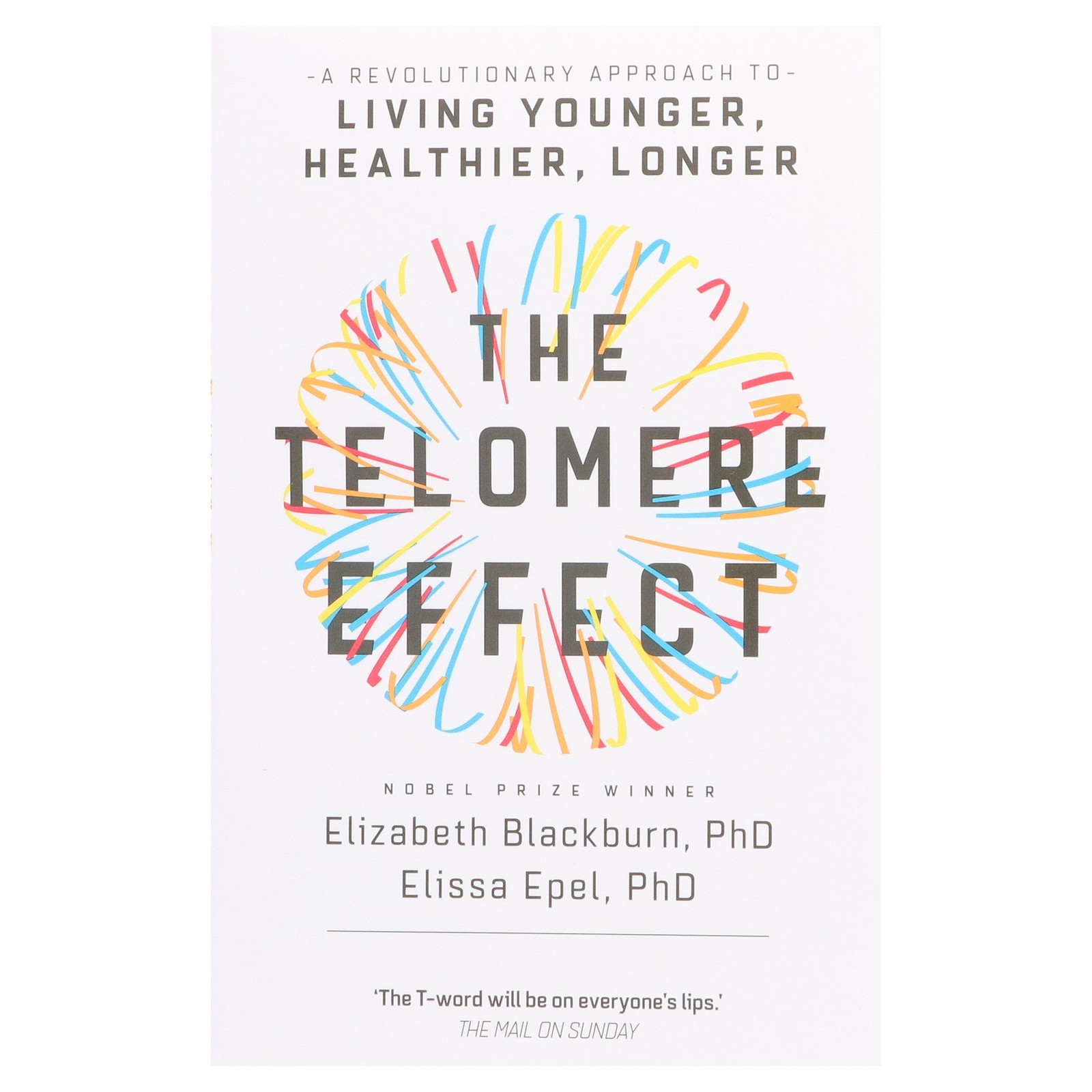 The Telomere Effect By Dr Elizabeth Blackburn & Dr Elissa Epel – Paperback