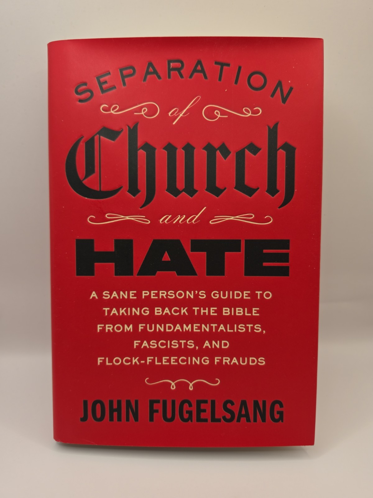 Separation of Church and Hate: A Sane Person’s Guide to Taking Back the Bibl…