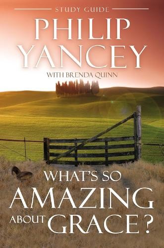 Philip Yancey What’s So Amazing About Grace? Study Guide (Paperback) (UK IMPORT)