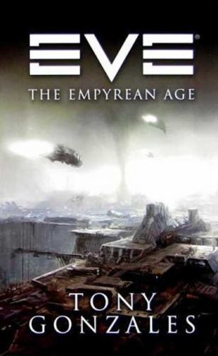 EVE Ser.: EVE: the Empyrean Age : The Empyrean Age by Tony Gonzales (2009, UK- A