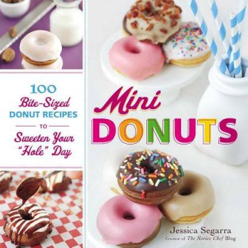 Mini Donuts: 100 Bite-Sized Donut Recipes to Sweeten Your Hole Day – VERY GOOD