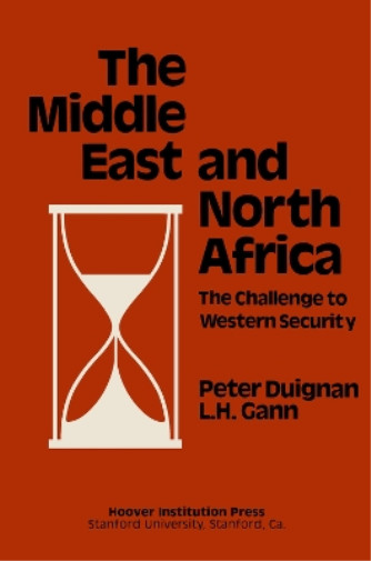 Peter Duignan Lewis H. Gann Middle East and North Africa (Paperback)