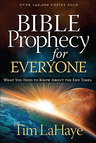 BIBLE PROPHECY FOR EVERYONE: WHAT YOU NEED TO KNOW ABOUT By Tim Lahaye BRAND NEW
