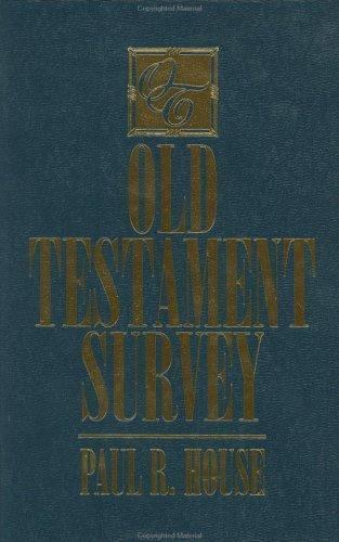 Old Testament Survey by Paul R. House