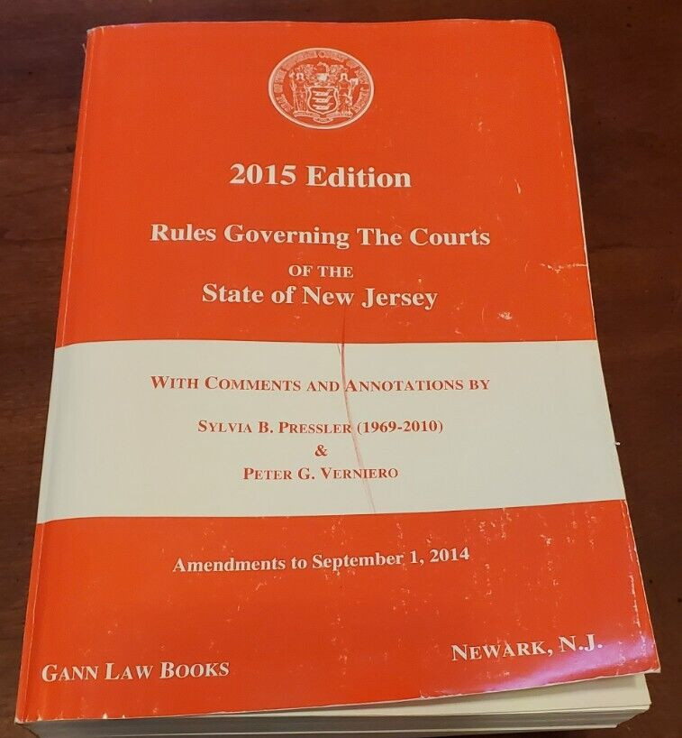 NJ Court Rules, 2015 Ed., Rules Governing The Courts … State of NJ W/ Comments