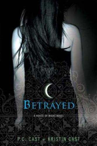 Betrayed; A House of Night – 0312360282, paperback, P C Cast