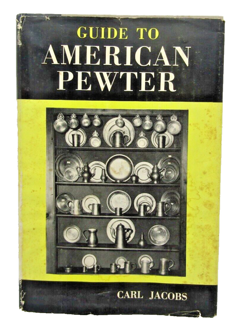 1957 Guide To American Pewter By Carl Jacobs Illustrated Hardcover 216 Pages