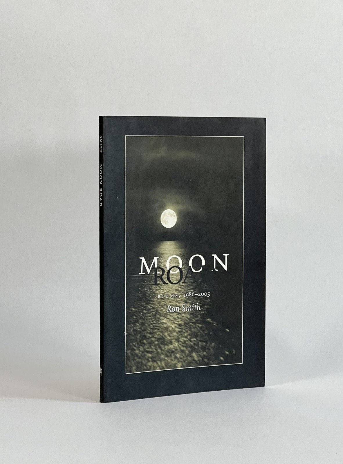 Ron Smith / Moon Road Poems 1986-2005 Signed 1st Edition 2007