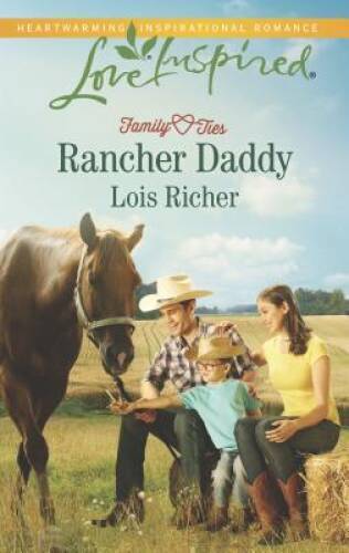 Rancher Daddy (Family Ties (Love Inspired)) – Mass Market Paperback – NEW