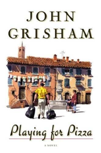 Playing For Pizza: A Novel – Hardcover By Grisham, John – GOOD