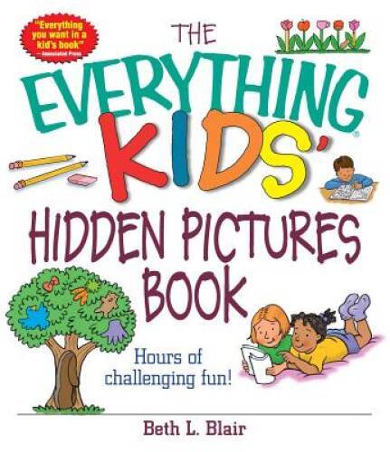 The Everything Kids’ Hidden Pictures Book: Hours Of Challenging Fun! – GOOD