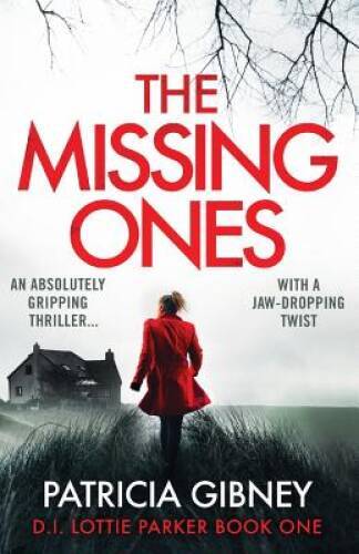 The Missing Ones: An absolutely gripping thriller with a jaw-droppin – VERY GOOD