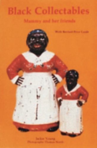 Black Collectibles : Mammy and Her Friends, Paperback by Young, Jackie, Brand…