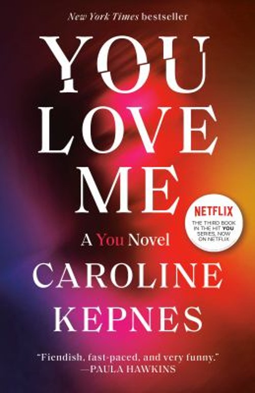 You Love Me : A You Novel Paperback Caroline Kepnes