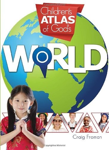 CHILDREN’S ATLAS OF GOD’S WORLD By Craig Froman – Hardcover **BRAND NEW**