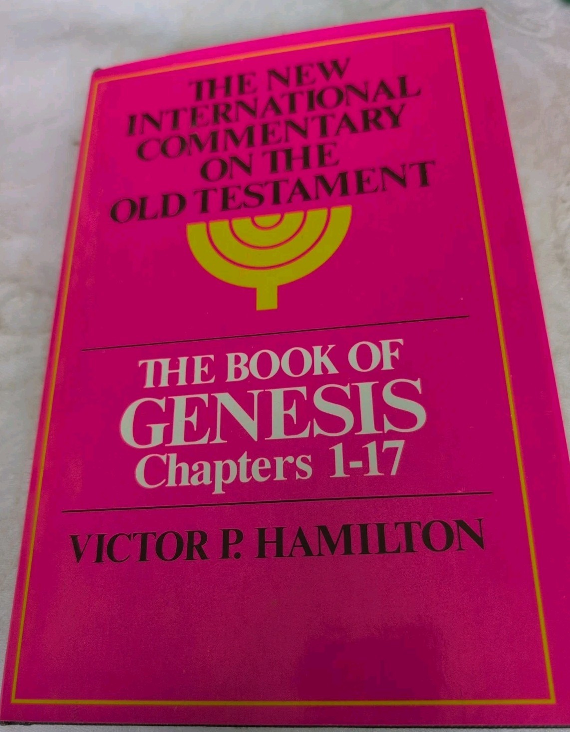 Book of Genesis: Chapters 1-17 Commentary by Victor P Hamilton