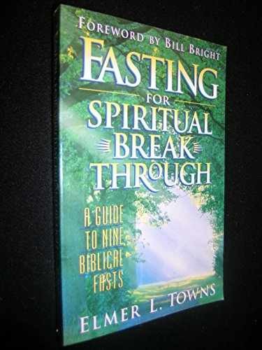 Fasting for Spiritual Breakthrough – Paperback, by Elmer L. Towns – Very Good