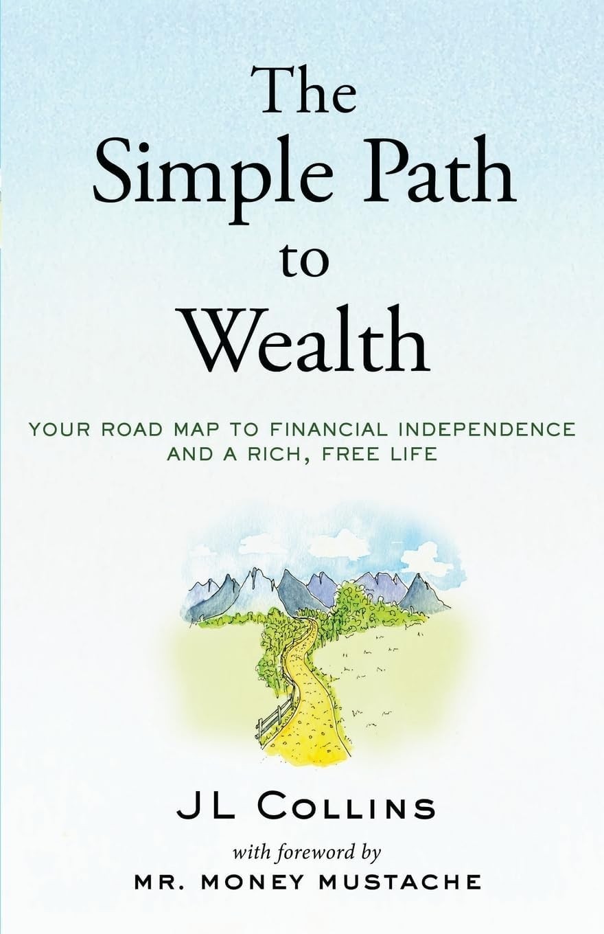 Simple Path to Wealth : Your Road Map to Financial Independence and a Rich PB