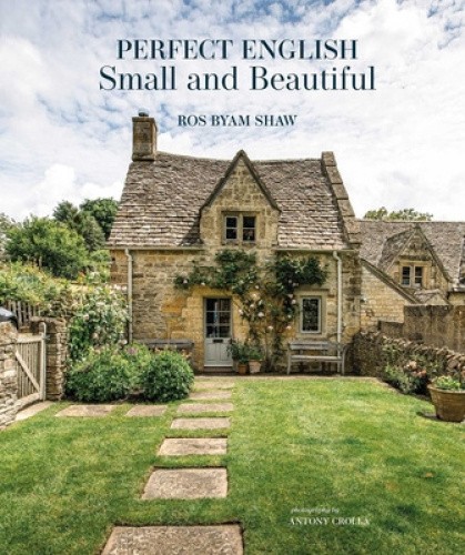 Perfect English Small and Beautiful by Ros Byam Shaw [Hardback]