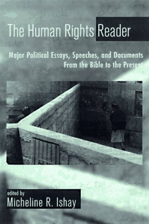 Human Rights Reader : Major Political Essays, Speeches Documents