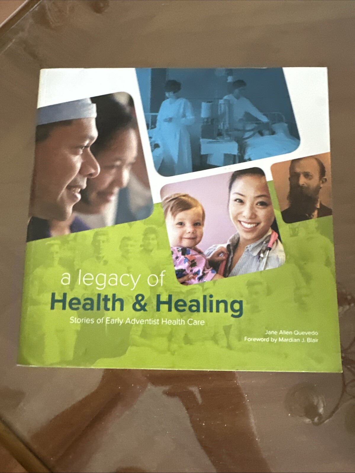 A Legacy of Health & Healing : Stories of Early Adventist Health Care by Jane…