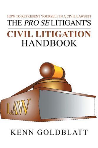 The Pro Se Litigant’s Civil Litigation Handbook: How to Represent Yourself in ..