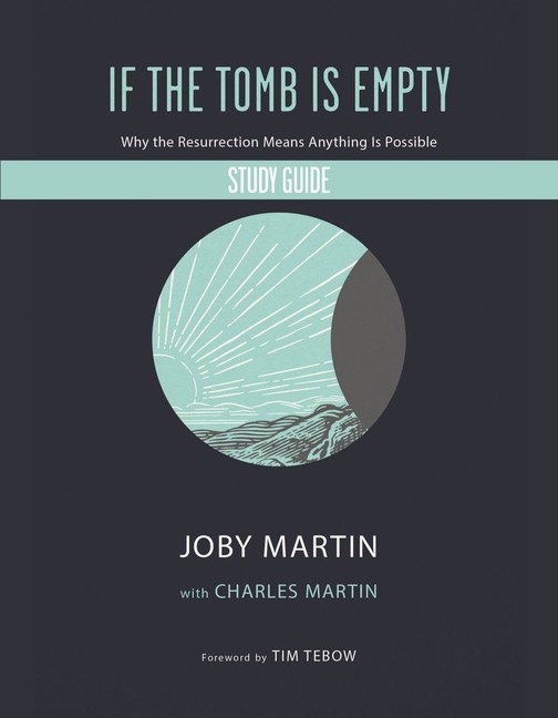 If The Tomb Is Empty Study Guide: Why The Resurrection Means…