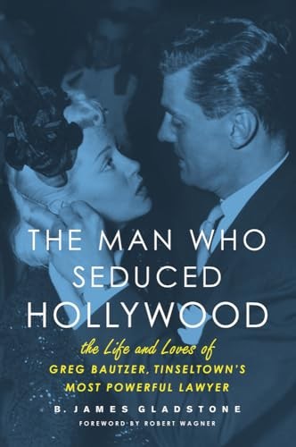 The Man Who Seduced Hollywood: T… by B. James Gladstone ( Paperback / softback