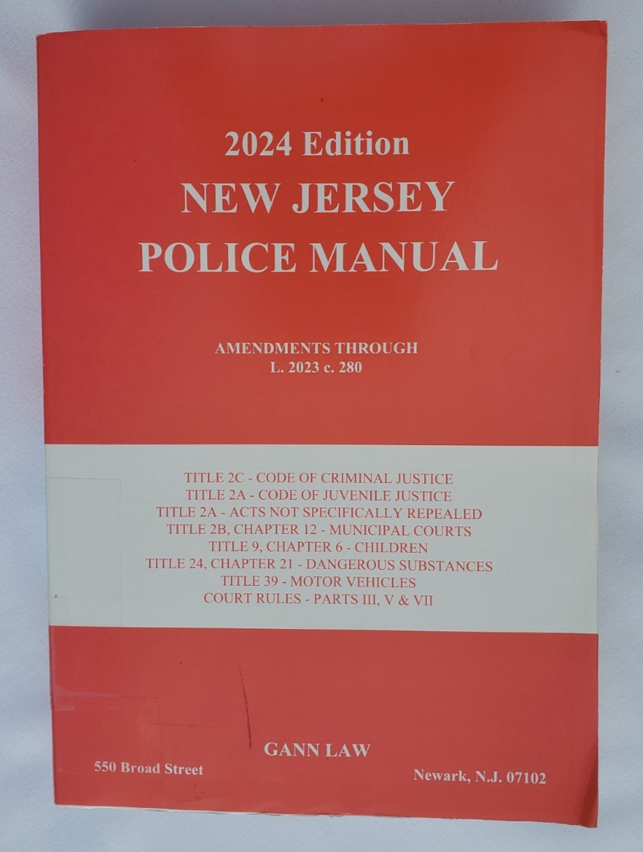 2024 Edition New Jersey Police Manual – Gann Law